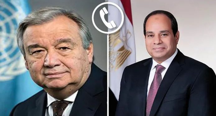 السيسي وجوتيريش يبحثان مستجدات الأوضاع في قطاع غزة